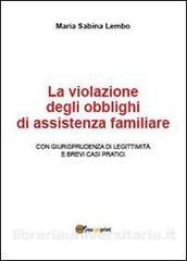 La violazione degli obblighi di assistenza familiare La violazione degli obblighi di assistenza familiare