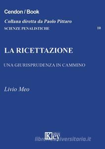 La ricettazione. Una giurisprudenza in cammino La ricettazione. Una giurisprudenza in cammino