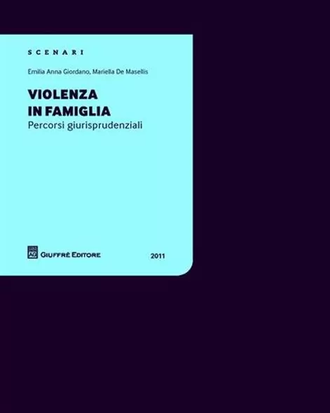 Violenza in famiglia. Percorsi giurisprudenziali Violenza in famiglia. Percorsi giurisprudenziali